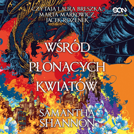 okładka Wśród płonących kwiatów. Korzenie chaosu. Tom 0.5 audiobook | MP3 | Samantha Shannon