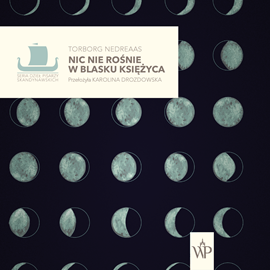 okładka Nic nie rośnie w blasku księżyca audiobook | MP3 | Torborg Nedreaas
