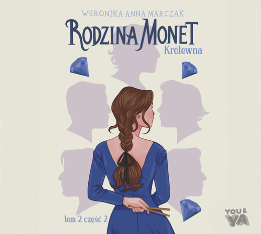 okładka Rodzina Monet. Tom 2. Królewna. Część 2 audiobook | MP3 | Weronika Marczak