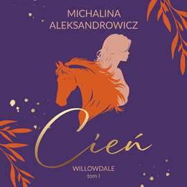 okładka Cień. Willowdale. Tom 1 audiobook | MP3 | Michalina Aleksandrowicz