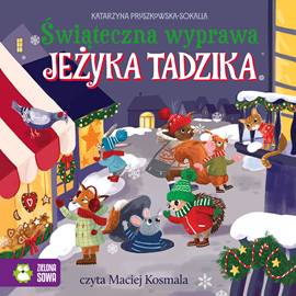 okładka Jeżyk Tadzik (Tom 3). Świąteczna wyprawa Jeżyka Tadzika audiobook | MP3 | Katarzyna Pruszkowska-Sokalla