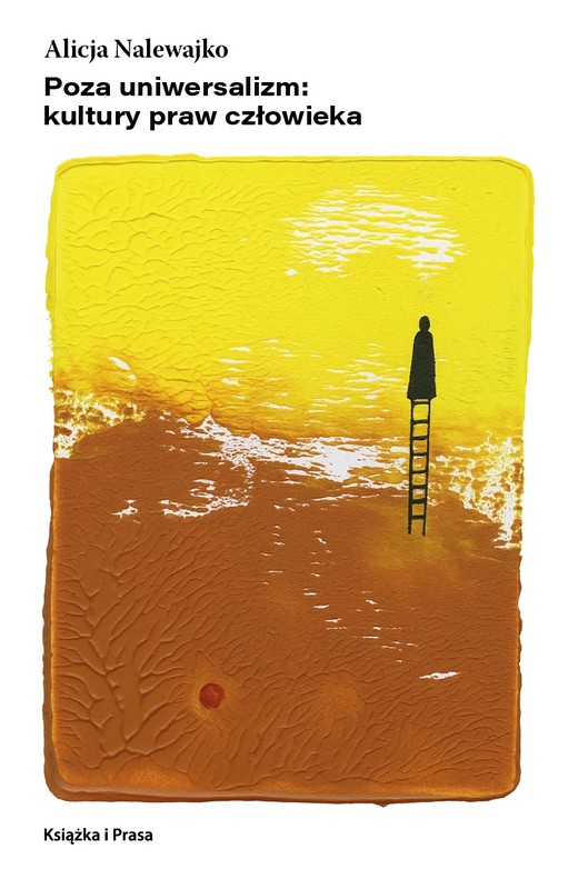 okładka Poza uniwersalizm: kultury praw człowieka książka | Alicja Nalewajko