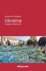 okładka Ukraina czasów marnych książka | Waldemar Wojtasik