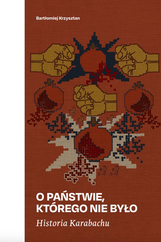 okładka O państwie, którego nie było. Historia Karabachu. ebook | epub, mobi | Bartłomiej Krzysztan