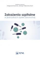 okładka Zakażenia szpitalne w jednostkach opieki zdrowotne książka | Małgorzata Bulanda, Magda Baran