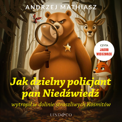 okładka Jak dzielny policjant Pan Niedźwiedź wytropił straszliwych Kosmitów audiobook | MP3 | Andrzej Mathiasz