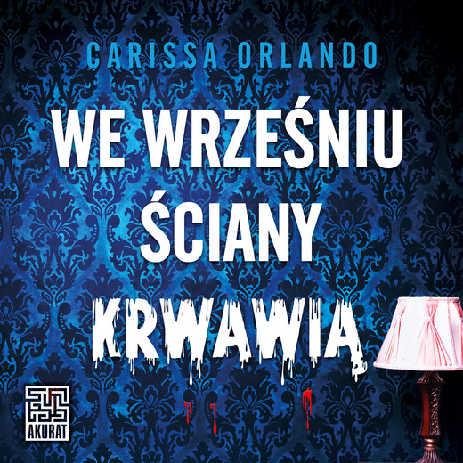 okładka We wrześniu ściany krwawią audiobook | MP3 | Carissa Orlando