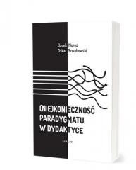 okładka (Nie)konieczność paradygmatu w dydaktyce książka | Jacek Moroz