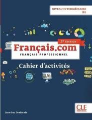 okładka Francais.com. Intermediaire 3 ed. ćw. B1 CLE książka | Penfornis Jean-Luc