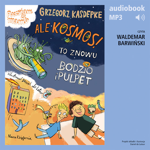 okładka Ale kosmos! To znowu Bodzio i Pulpet audiobook | MP3 | Grzegorz Kasdepke