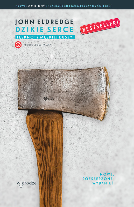 okładka Dzikie serce. Tęsknoty męskiej duszy ebook | epub, mobi, pdf | John Eldredge