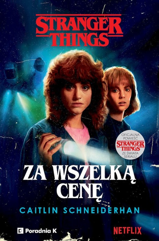 okładka Za wszelką cenę. Stranger Things książka | Caitlin Schneiderhan