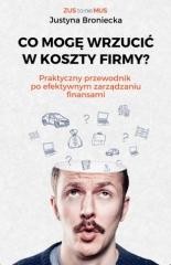 okładka Co mogę wrzucić w koszty firmy książka | Justyna Broniecka