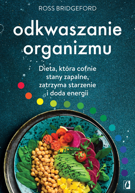 okładka Odkwaszanie organizmu. Dieta, która cofnie stany zapalne, zatrzyma starzenie i doda energii książka