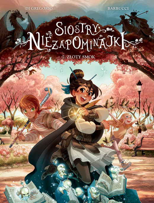 okładka Złoty smok. Siostry Niezapominajki. Tom 7 książka | Alessandro Barbucci, Di GregorioGiovanni