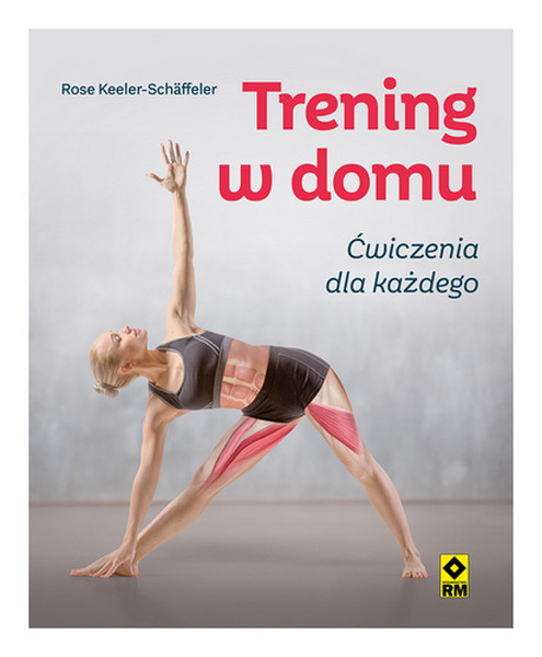 okładka Trening w domu. Ćwiczenia dla każdego książka | Rose Keeler-Schaffeler