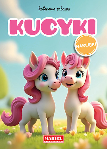 okładka Kucyki. Kolorowa zabawa + naklejki książka | Maciej Ratajczyk