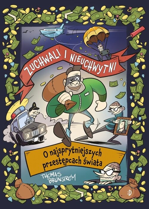 okładka Zuchwali i nieuchwytni. O najsprytniejszych przestępcach świata książka | Thomas Brunstrøm