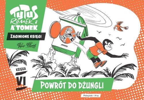 okładka Tytus, Romek i A'Tomek. Zaginione księgi. Powrót do dżungli - księga VI książka | Henryk Chmielewski (Papcio Chmiel)