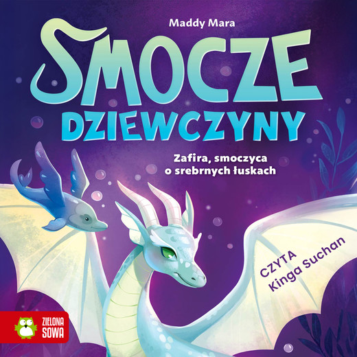 okładka Smocze Dziewczyny. Zafira, smoczyca o srebrnych łuskach audiobook | MP3 | Maddy Mara