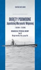 okładka Okręty podwodne Japońskiej Marynarki... T.4 książka | Jastrzębski Jarosław