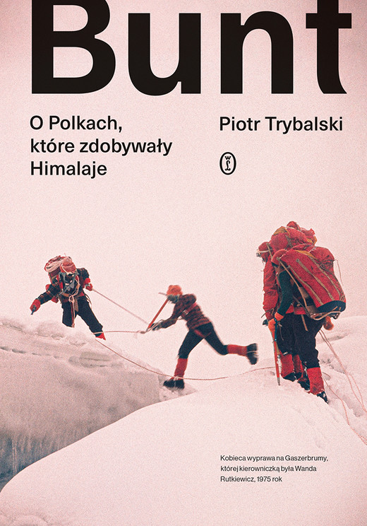 okładka Bunt. O Polkach, które zdobywały Himalaje ebook | epub, mobi | Piotr Trybalski