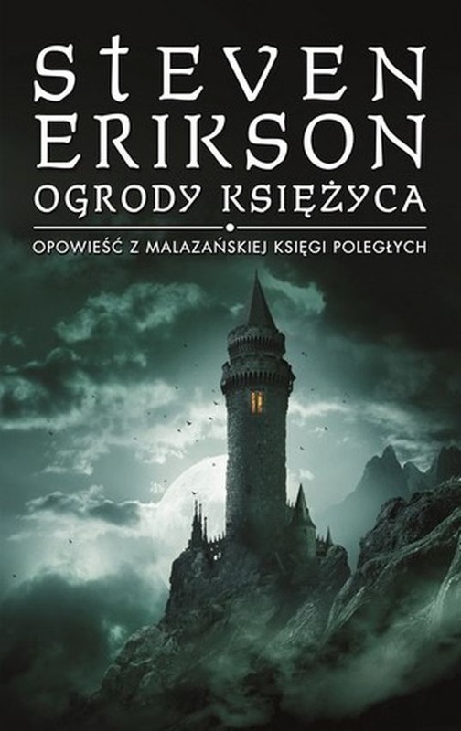 okładka Ogrody Księżyca. Opowieść z Malazańskiej Księgi Poległych. Tom 1 książka | Steven Erikson