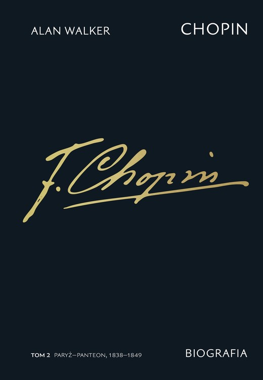 okładka Chopin. Biografia. Tom 2: Paryż–Panteon, 1838–1849 ebook | epub, mobi | Alan Walker