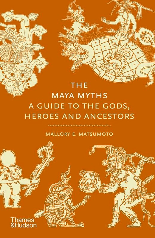 okładka The Maya Myths książka | Mallory E.Matsumoto