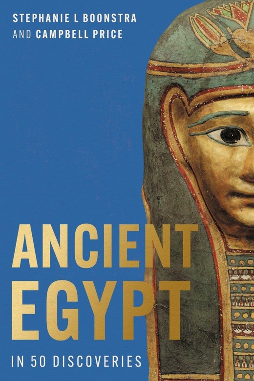 okładka Ancient Egypt in 50 Discoveries książka | Campbell Price, Stephanie LBoonstra