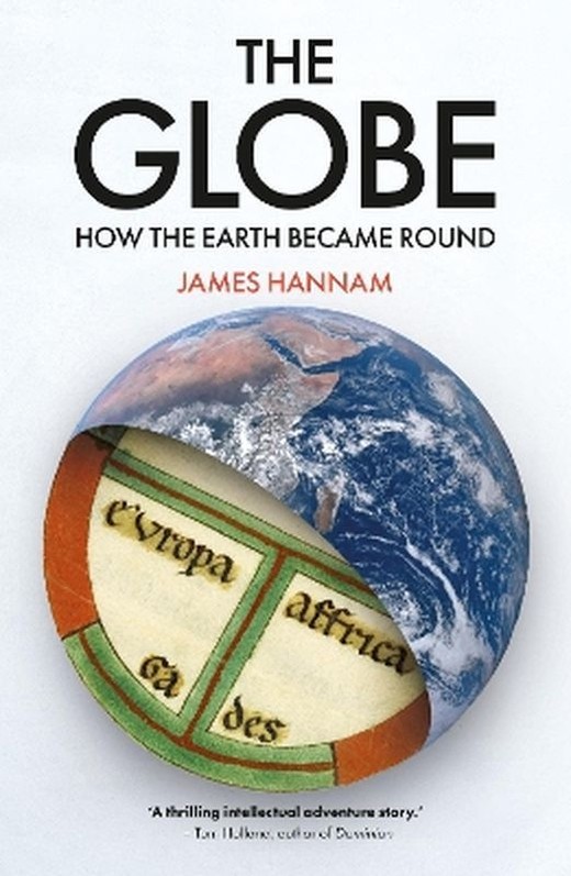 okładka The Globe: How the Earth Became Round książka | James Hannam