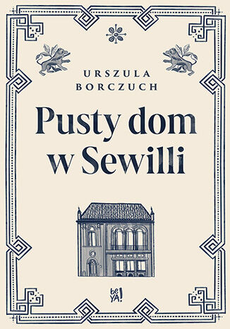 okładka Pusty dom w Sewilli książka | Urszula Borczuch