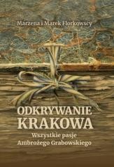 okładka Odkrywanie Krakowa. Wszystkie pasje Ambrożego... książka | Marek Florkowski, Florkowska Marzena