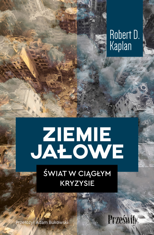 okładka Ziemie jałowe. Świat w ciągłym kryzysie książka | Robert D. Kaplan