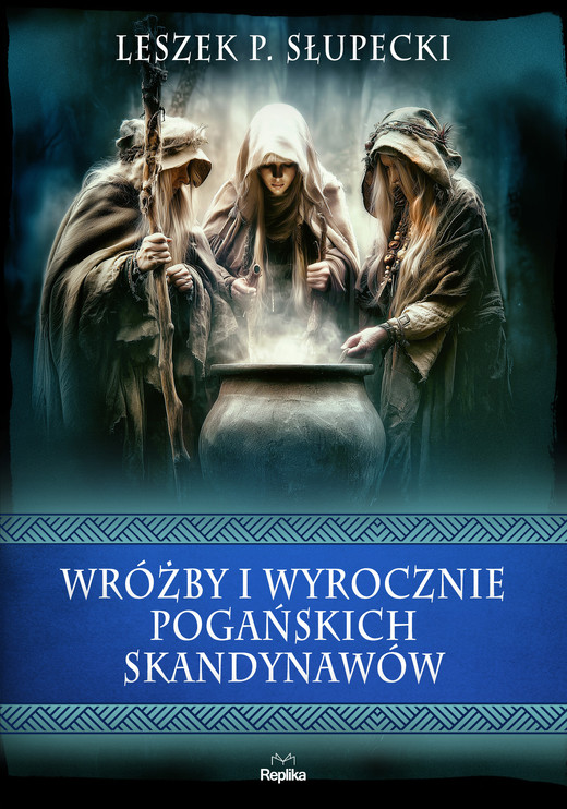 okładka Wróżby i wyrocznie pogańskich Skandynawów. Wierzenia i zwyczaje książka | Słupecki LeszekP.