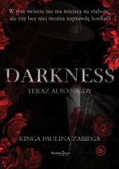 okładka Darkness. Teraz albo nigdy książka | Kinga PaulinaZabiega