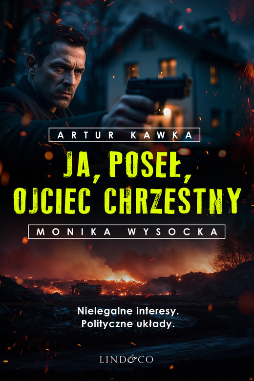 okładka Ja, poseł, Ojciec Chrzestny ebook | epub, mobi | Artur Kawka, Monika Wysocka
