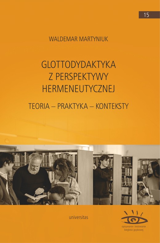 okładka Glottodydaktyka z perspektywy hermeneutycznej. Teoria – praktyka – konteksty ebook | epub, mobi, pdf | Waldemar Martyniuk