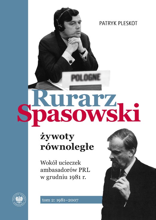 okładka Rurarz, Spasowski - żywoty równoległe. Wokół ucieczek ambasadorów PRL w grudniu 1981 tom 1 i 2 ebook | epub, mobi | Patryk Pleskot