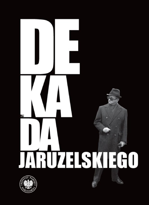 okładka Dekada Jaruzelskiego. Z historii politycznej PRL 1980–1989/90 ebook | epub, mobi | Robert Spałek