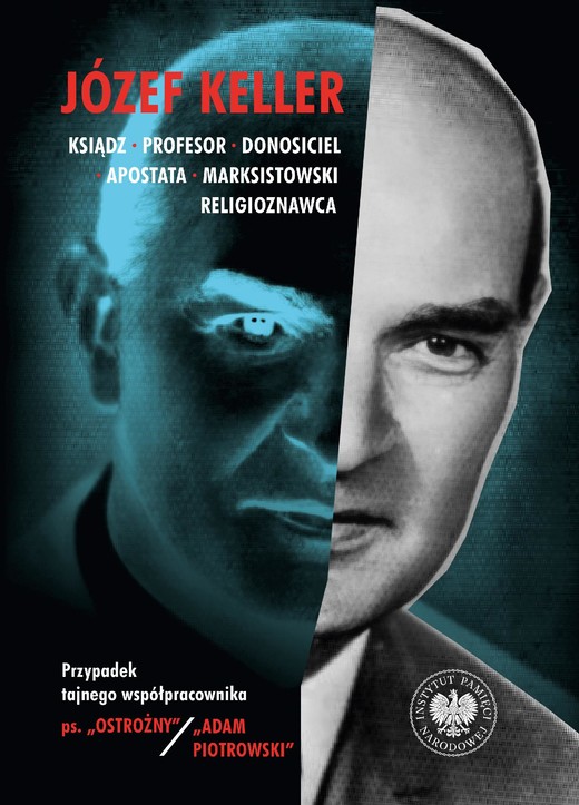 okładka Józef Keller ksiądz, profesor, donosiciel, apostata, marksistowski religioznawca ebook | epub, mobi | Rafał Łatka, Patryk Pleskot