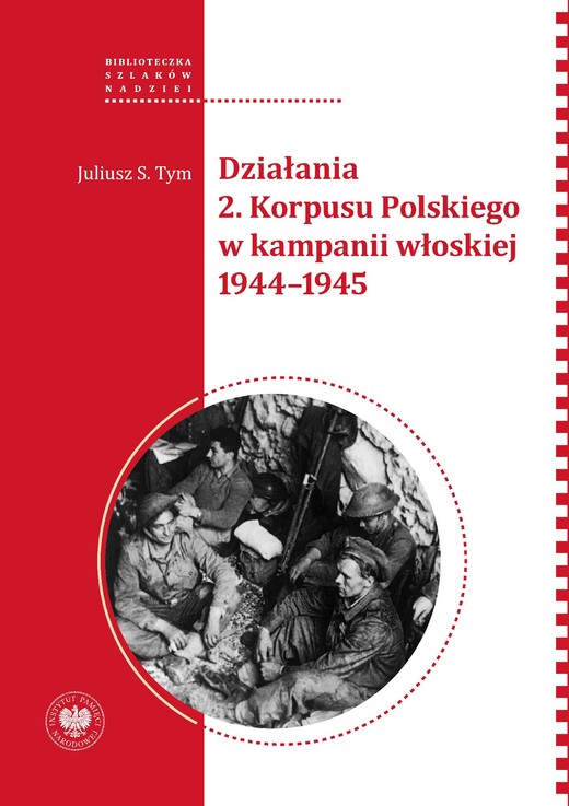 okładka Działania 2. Korpusu Polskiego w kampanii włoskiej 1944–1945 ebook | epub, mobi | Juliusz S. Tym