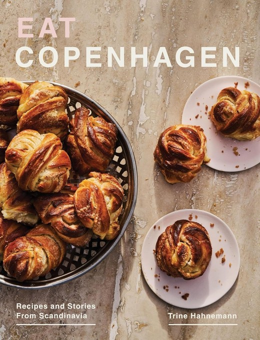 okładka Eat Copenhagen. Recipes and Stories From Scandinavia książka | Trine Hahnemann