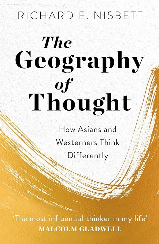 okładka The Geography of Thought. How Asians and Westerners Think Differently książka | Richard E. Nisbett