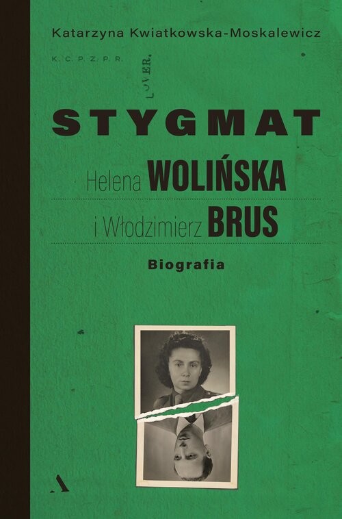 okładka Stygmat. Helena Wolińska i Włodzimierz Brus. Biografia książka | Katarzyna Kwiatkowska-Moskalewicz