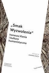 okładka Smak Wyzwolenia. Ireneusz Kania i kultura... książka | Zach Joannared.