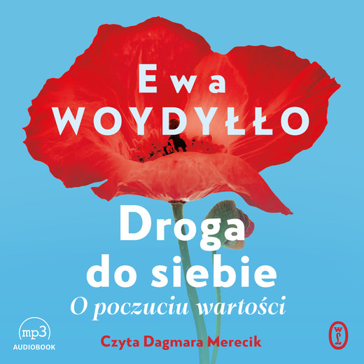 okładka Droga do siebie. O poczuciu wartości audiobook | MP3 | Ewa Woydyłło