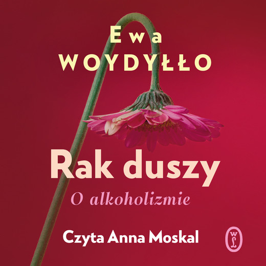 okładka Rak duszy. O alkoholizmie audiobook | MP3 | Ewa Woydyłło