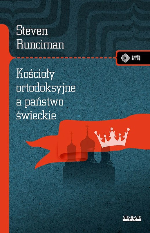 okładka Kościoły ortodoksyjne, a świeckie państwo książka | Steven Runciman