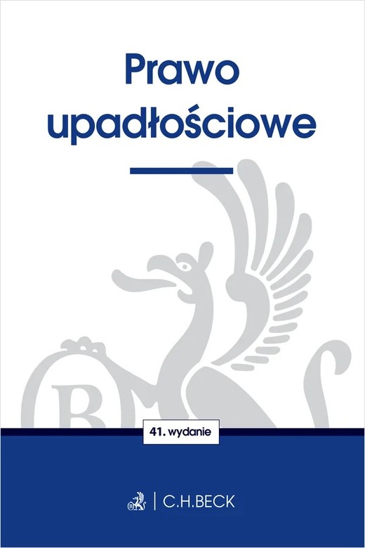 okładka Prawo upadłościowe wyd. 41 książka | Opracowanie zbiorowe